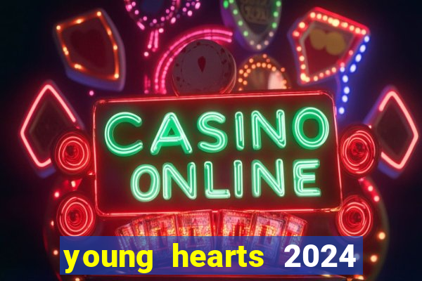 young hearts 2024 assistir online dublado